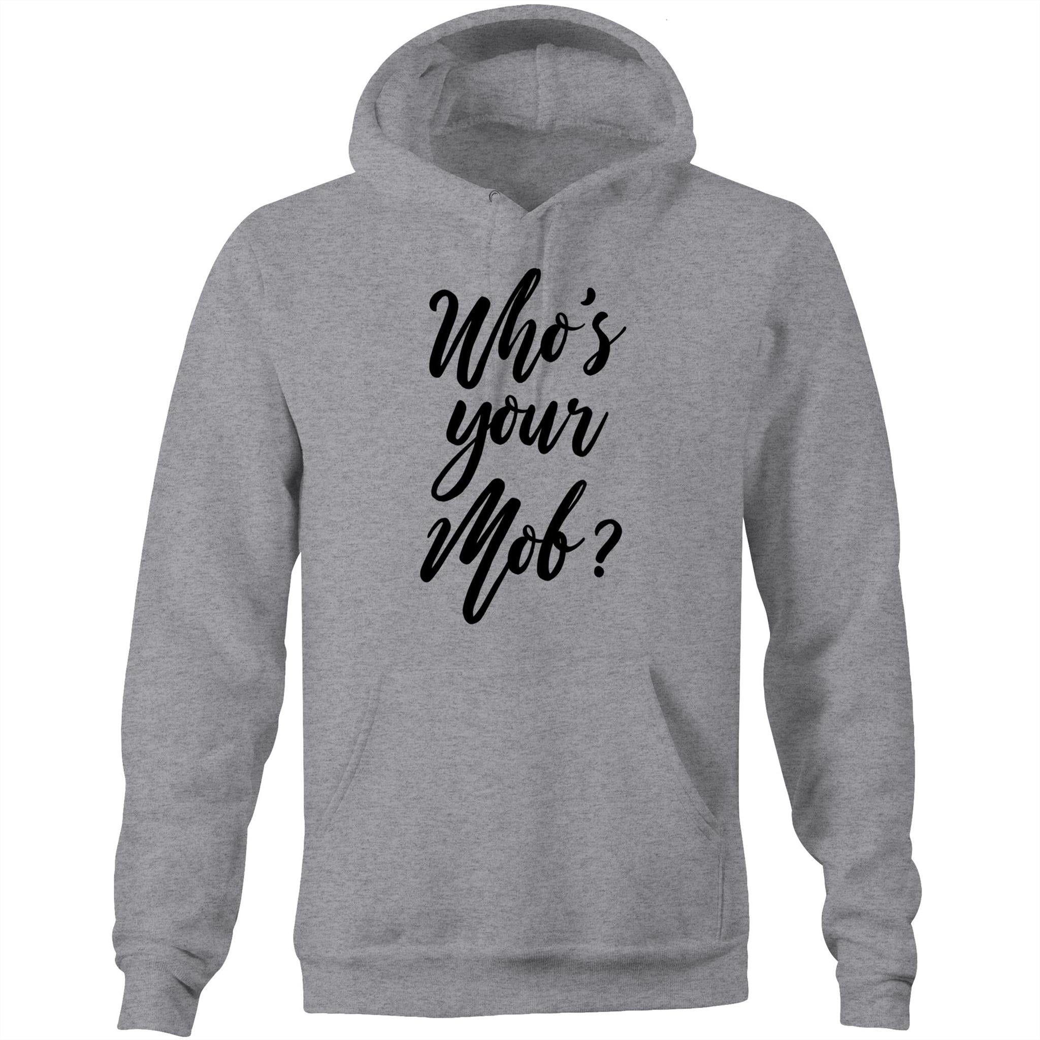 Who's your mob? Hoodie