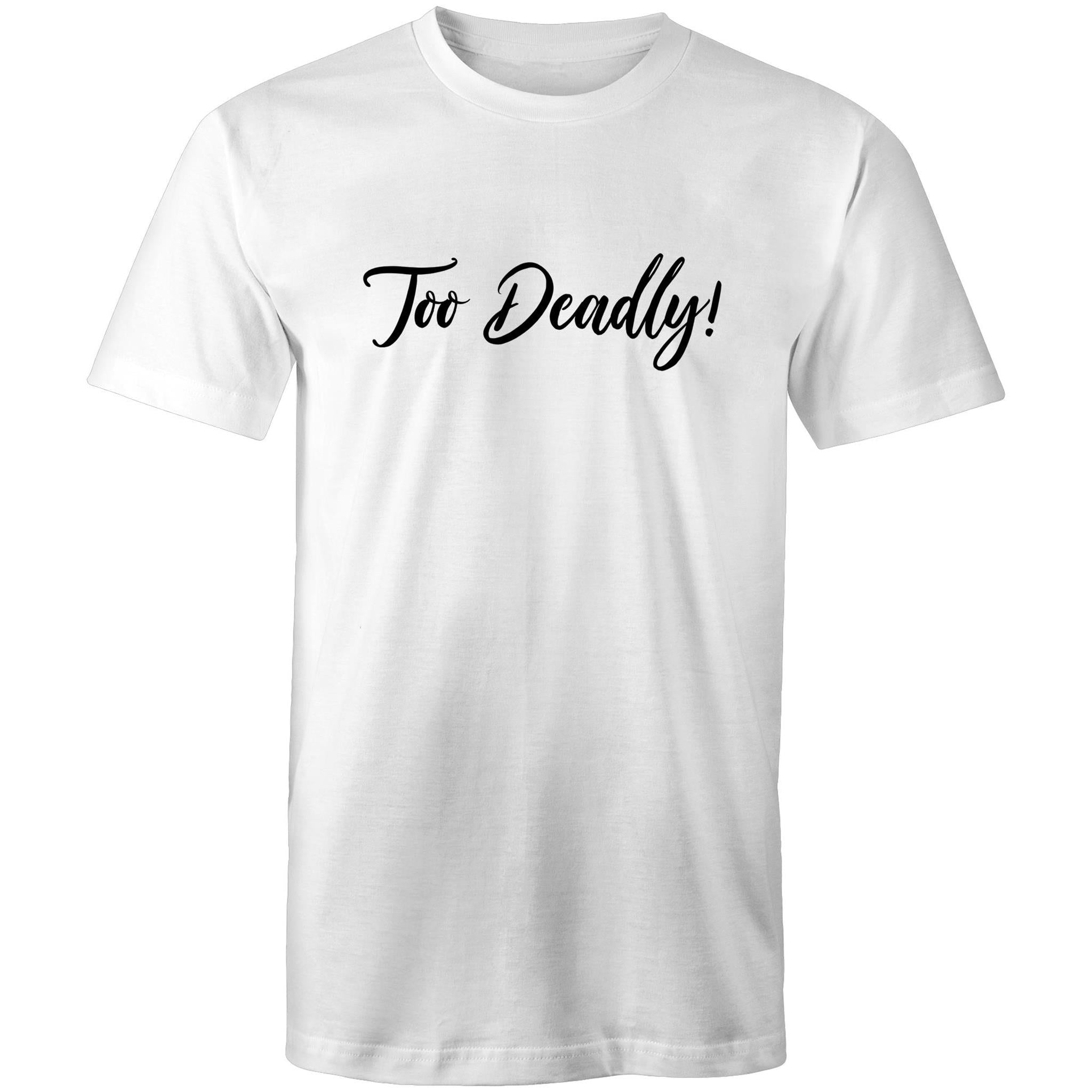 Too Deadly Statement T-Shirt
