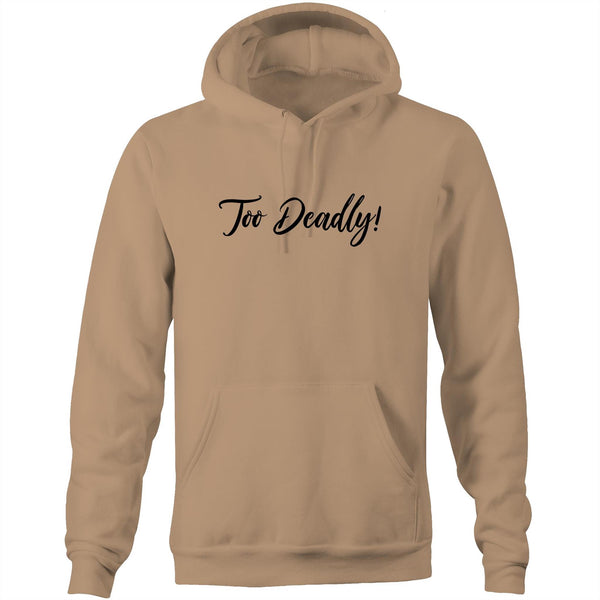 Too Deadly Hoodie