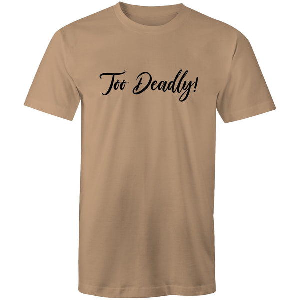 Too Deadly Statement T-Shirt