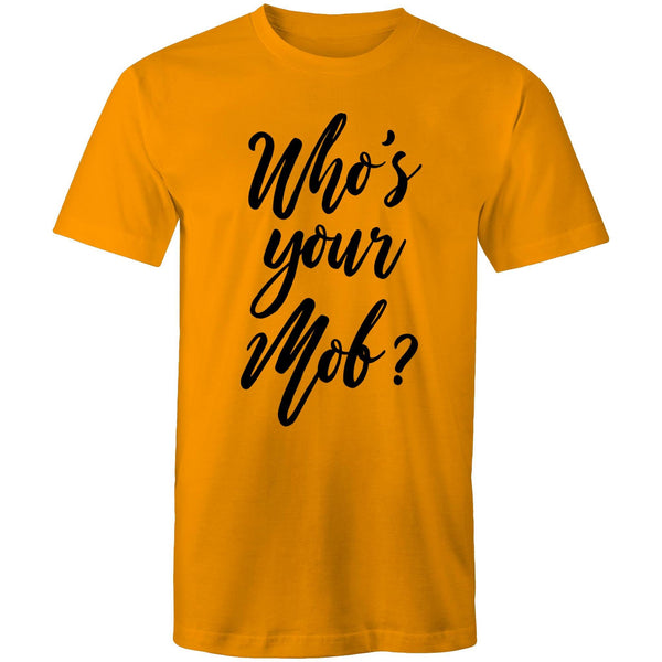 Who's your mob? T-Shirt