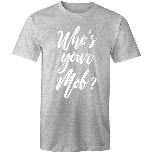 Who's your mob? T-Shirt