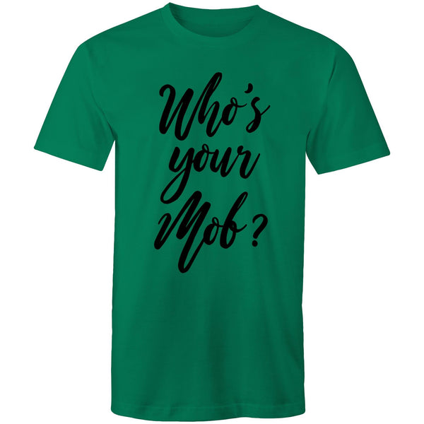 Who's your mob? T-Shirt